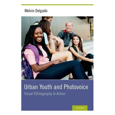 "Urban Youth and Photovoice" - "" ("Delgado Melvin")