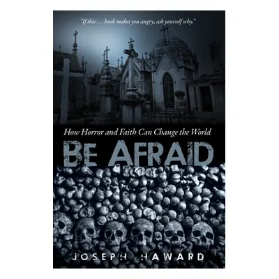 "Be Afraid" - "" ("Haward Joseph")