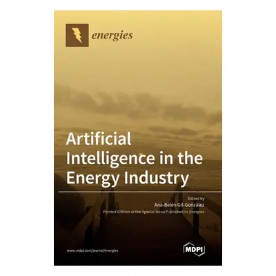 "Artificial Intelligence in the Energy Industry" - "" ("Gonzalez Ana Gil")