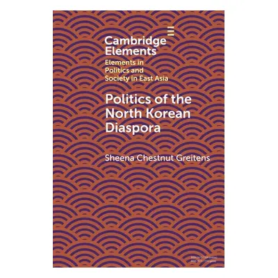 "Politics of the North Korean Diaspora" - "" ("Greitens Sheena Chestnut")