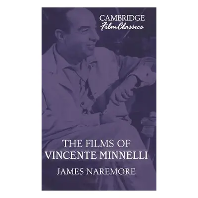 "The Films of Vincente Minnelli" - "" ("Naremore James")