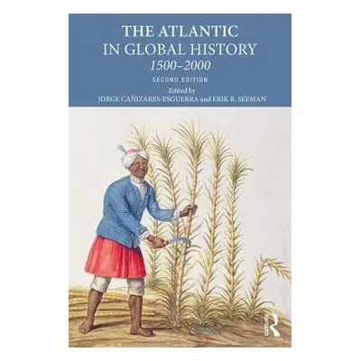 "The Atlantic in Global History: 1500-2000" - "" ("Canizares-Esguerra Jorge")