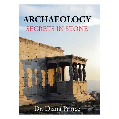 "Archaeology: Secrets in Stone" - "" ("Prince Diana")