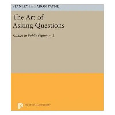 "The Art of Asking Questions: Studies in Public Opinion, 3" - "" ("Payne Stanley Le Baron")