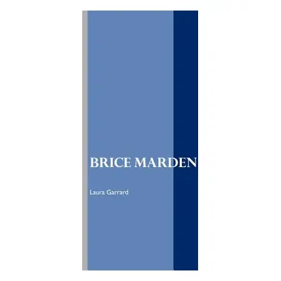 "Brice Marden" - "" ("Garrard Laura")