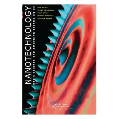 "Nanotechnology: Basic Science and Emerging Technologies" - "" ("Wilson Mick")