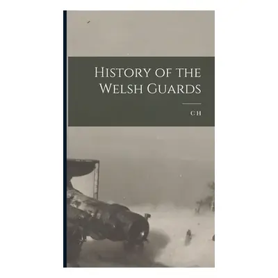 "History of the Welsh Guards" - "" ("Dudley Ward C. H. 1879-")