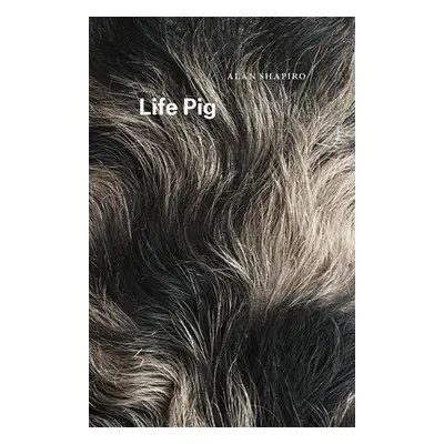 "Life Pig" - "" ("Shapiro Alan")