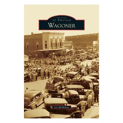 "Wagoner" - "" ("McMahan Liz")