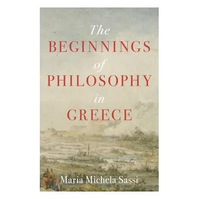 "The Beginnings of Philosophy in Greece" - "" ("Sassi Maria Michela")