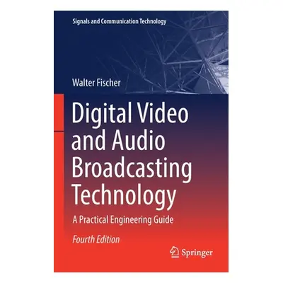 "Digital Video and Audio Broadcasting Technology: A Practical Engineering Guide" - "" ("Fischer 