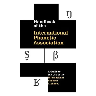 "Handbook of the International Phonetic Association: A Guide to the Use of the International Pho