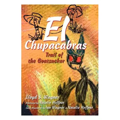 "El Chupacabras: Trail of the Goatsucker" - "" ("Wagner Lloyd S.")