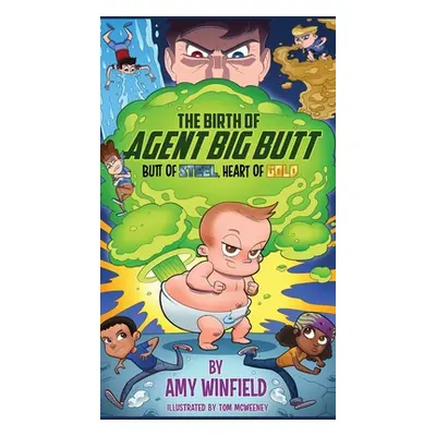 "The Birth Of Agent Big Butt: Butt Of Steel, Heart Of Gold" - "" ("Winfield Amy")