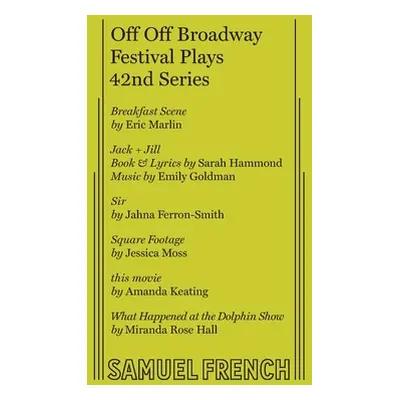 "Off Off Broadway Festival Plays, 42nd Series" - "" ("Ferron-Smith Jahna")