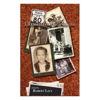 "I Remember Highway 80" - "" ("Lacy Robert")