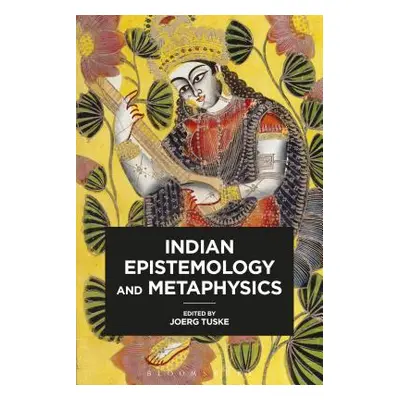 "Indian Epistemology and Metaphysics" - "" ("Tuske Joerg")