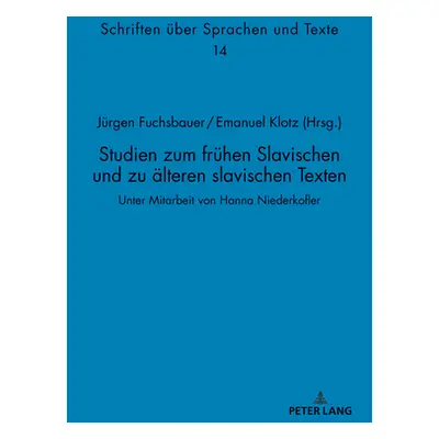 "Studien Zum Fruehen Slavischen Und Zu Aelteren Slavischen Texten: Unter Mitarbeit Von Hanna Nie