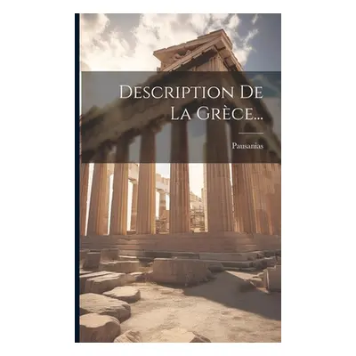 "Description De La Grce..." - "" ("Pausanias")