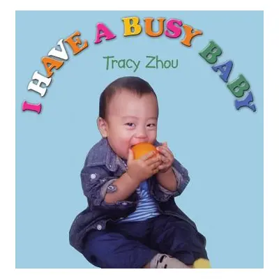 "I Have a Busy Baby" - "" ("Zhou Tracy")