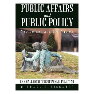 "Public Affairs and Public Policy: New Jersey and the Nation" - "" ("Riccards Michael P.")