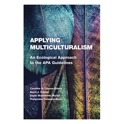 "Applying Multiculturalism: An Ecological Approach to the APA Guidelines" - "" ("Clauss-Ehlers C