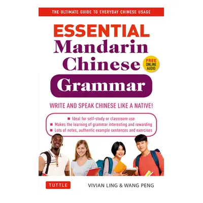 "Essential Mandarin Chinese Grammar: Write and Speak Chinese Like a Native! the Ultimate Guide t