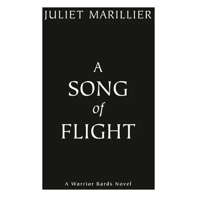 "A Song of Flight" - "" ("Marillier Juliet")