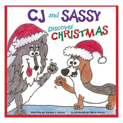 "CJ and Sassy Discover CHRISTMAS" - "" ("Hicks Donna L.")