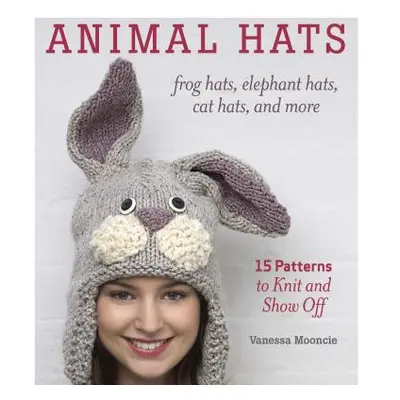 "Animal Hats: Frog Hats, Elephant Hats, Cat Hats, and More" - "" ("Mooncie Vanessa")