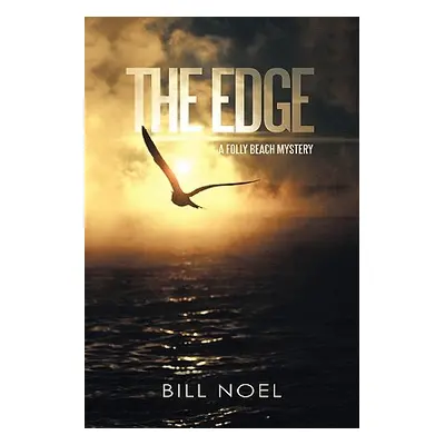 "The Edge: A Folly Beach Mystery" - "" ("Noel Bill")