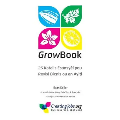 "Growbook: 25 Katalis Esansyel Pou Reyisi Biznis Ou an Ayiti" - "" ("Keller Evan")