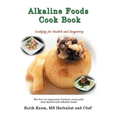 "Alkaline Foods Cookbook" - "" ("Exum Keith")