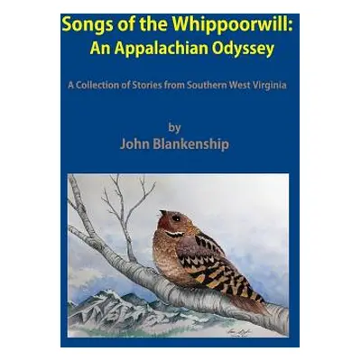 "Songs of the Whippoorwill: An Appalachian Odyssey" - "" ("Blankenship John")