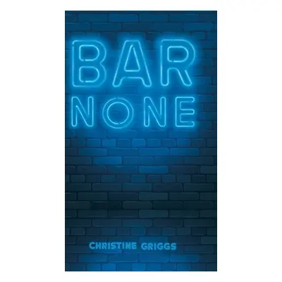 "Bar None" - "" ("Griggs Christine")