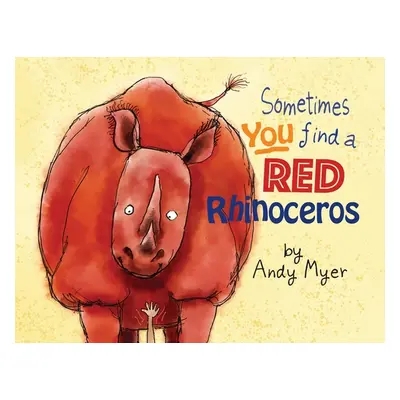 "Sometimes You Find A Red Rhinoceros" - "" ("Myer Andrew")