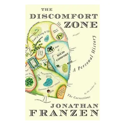 "The Discomfort Zone: A Personal History" - "" ("Franzen Jonathan")