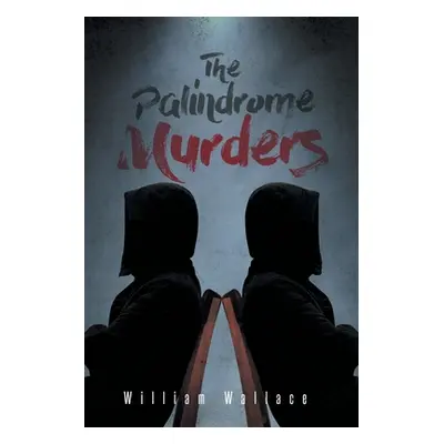 "The Palindrome Murders" - "" ("Wallace William")