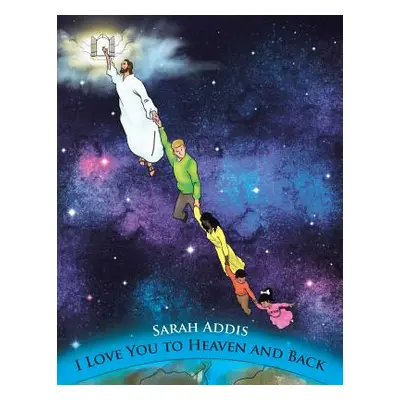 "I Love You to Heaven and Back" - "" ("Addis Sarah")