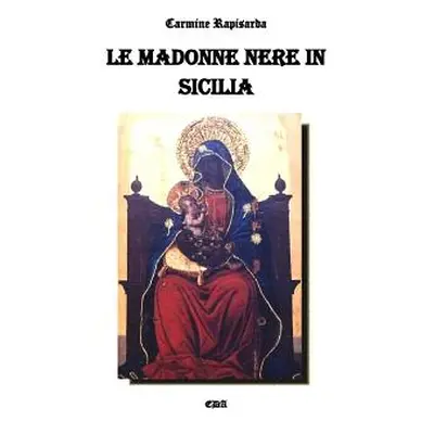 "Le Madonne nere in Sicilia" - "" ("Rapisarda Carmine")