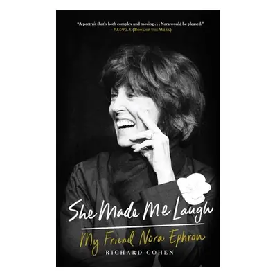 "She Made Me Laugh: My Friend Nora Ephron" - "" ("Cohen Richard M.")