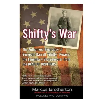 "Shifty's War: The Authorized Biography of Sergeant Darrell Shifty Powers, the Legendary Shar Ps