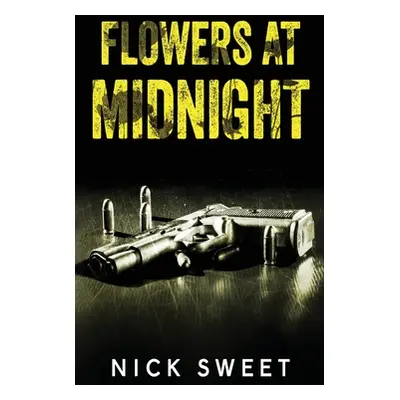 "Flowers at Midnight: Politicians Behaving Badly" - "" ("Sweet Nick")