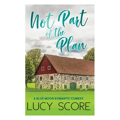 Not Part of the Plan (Score Lucy)