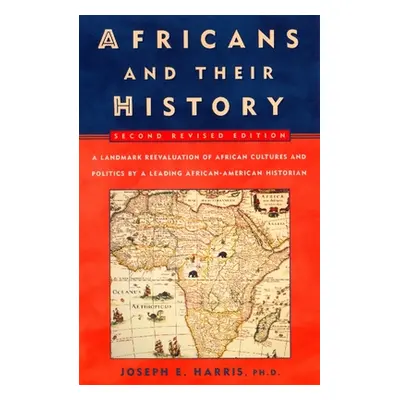 "Africans and Their History: Second Revised Edition" - "" ("Harris Joseph E.")