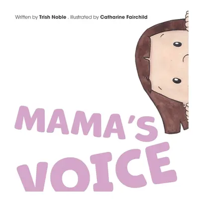 "Mama's Voice" - "" ("Noble Trish")