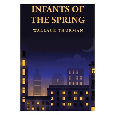 "Infants of the Spring" - "" ("Wallace Thurman")