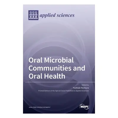 "Oral Microbial Communities and Oral Health" - "" ("Nomura Yoshiaki")