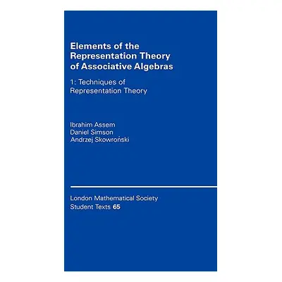 "Elements of the Representation Theory of Associative Algebras: Volume 1: Techniques of Represen