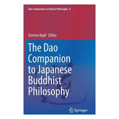 "The DAO Companion to Japanese Buddhist Philosophy" - "" ("Kopf Gereon")